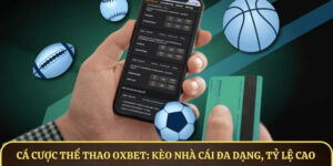 Cá cược thể thao OXBET - Kèo nhà cái đa dạng, tỷ lệ cao