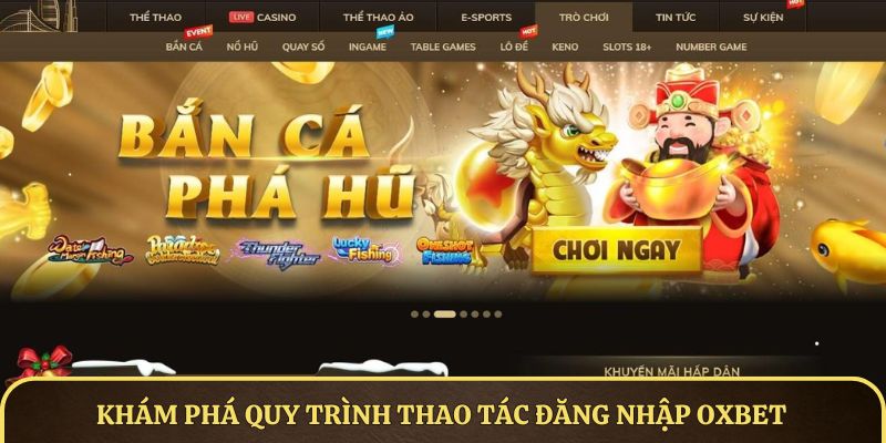 Khám phá quy trình thao tác đăng nhập OXBET